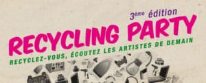 Le Recycling Party : la 3° édition